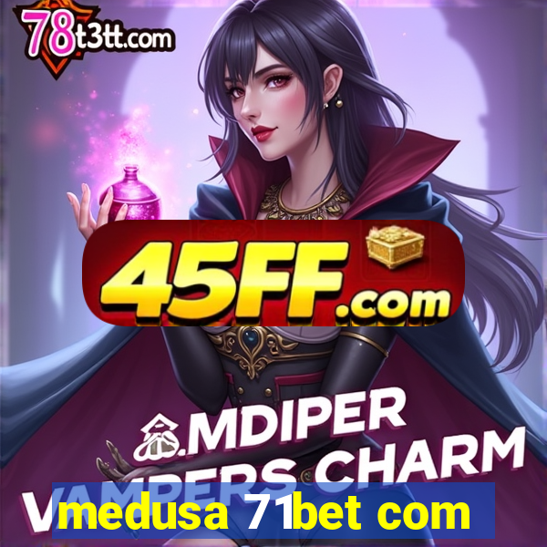 medusa 71bet com